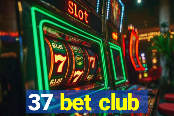 37 bet club